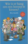 Wim Daniëls - Wie Is Er Bang Om Een Beroep Te Kiezen?