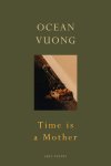 Ocean Vuong - (1) Time Is A Mother
