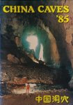 Waltham, A. C. (ed.) - China Caves '85: The first Anglo-Chinese project in the caves of south China