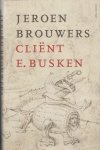 Brouwers, Jeroen - Cliënt E. Busken.