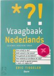 Eric Tiggeler 61615 - Vraagbaak Nederlands van spelling tot stijl: snel een helder antwoord op taalvragen