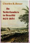 Boxer,Charles R. - De Nederlanders in Brazilië 1624-1654