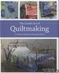 Brocket, Jane - Gentle Art Of Quiltmaking. 15 Projects Inspired by Everyday Beauty
