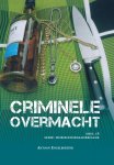 Antoon Engelbertink - Criminele Overmacht