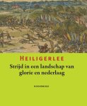 Sietse van der Hoek - Heiligerlee Strijd in een landschap van glorie en nederlaag