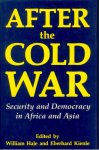 Hale, William. - After the Cold War: Security and Democracy in Africa and Asia.