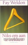 Weldon, Fay - Niks om aan te trekken