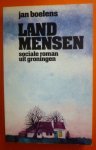 Boelens Jan - Landmensen     sociale roman uit Groningen