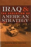 Steven Metz - Iraq and the Evolution of American Strategy