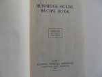 Berridge House. - Berridge House Recipe Book. [ New and Revised Edition ].