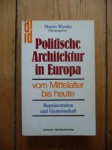 Warnke, M. (ed.) - Politische Architektur in Europa vom Mittelalter bis heute : Repräsentation und Gemeinschaft.