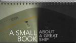 Sandra van Berkum - A small book about a great ship / Informatieboekje over het schip de ROTTERDAM van de Holland-America Line.