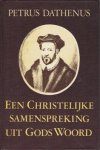 Dathenus, Petrus - Een Christelijke samenspreking uit Gods