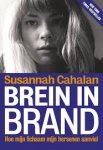 Cahalan, Susannah - Brein in brand / hoe mijn lichaam mijn hersenen aanviel