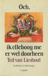 Lieshout, Ted van IK - OCH, ELLEBOOG ME ER WEL DOORHEEN - Gedichten en tekeningen