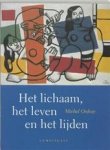 Onfray, Michel - Het lichaam, het leven en het lijden