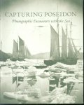 Daniel Finamore, Peabody Essex Museum. - Capturing Poseidon : photographic encounters with the sea