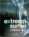 Benjamin Marcus - Extreem Surfen 's Werelds meest ultieme en gevreesde golven