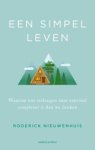 Roderick Nieuwenhuis - Een simpel leven - Waarom ons verlangen naar eenvoud complexer is dan we denken