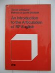 Dekeyser, Xavier and Scott Sheldon, Patricia D. - An Introduction tot the Articulation of RP English. Dekeyser, Xavier and Scott Sheldon, Patricia D. - An Introduction tot the Articulation of RP English.
