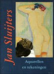 HOPMANS, Anita. - JAN SLUIJTERS 1881 - 1957. AQUARELLEN EN TEKENINGEN.
