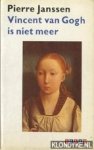 Janssen, Pierre - Vincent van Gogh is niet meer en andere herinneringen