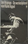Jan Vrijman, Ed van der Elsken [Foto'S], Karel Beunis [Omslag] - De werkelijkheid van Karel Appel