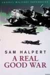Halpert, Sam - A Real Good War Halpert, Sam - A Real Good War