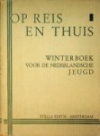 Diverse schrijvers - Op reis en thuis Winterboek voor de Nederlandsche jeugd