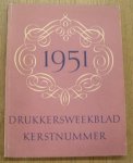 DRUKKERSWEEKBLAD/AUTOLIJN - GRAFISCH NEDERLAND. - Kerstnummer 1951. [Over de stand van de DRUKKUNST in 11 Europeesche landen en in Amerika].