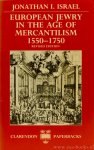 ISRAEL, J.I. - European jewry in the age of mercantilism 1550 - 1750.