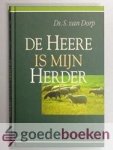 Dorp, Ds. S. van - De Heere is mijn Herder --- Meditaties over Psalm 23