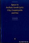 Heirman, Jo - Space in archaic Greek lyric. City, countryside and sea