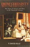 PEAT, F.D. - From certainty to uncertainty. The story of science and ideas in the twentieth century.