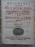 Hartman, Nikolaas. - Huis-Bybel over het boek Jobs, Salomons Spreuken, Prediker en Hooge-Lied. Gebonden met: Huis-Bybel over de Propheet Jesaia en: Huis-Bybel over de Propheet Jeremia, ende des zelfs Klaagliederen.