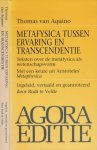 Aquino, Thomas van - Metafysica tussen ervaring en transcendentie: Teksten over de metafysica als wetenschapsvorm (met een keuze uit Aristoteles' Metaphysica)