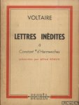 Voltaire - Lettres inédites à Constant d'Hermenches. Présentées par Alfred Roulin