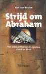 K.-J. Kuschel - Strijd om Abraham wat joden, christenen en moslims scheidt en bindt