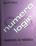 Buess , Lynn M . [ ISBN 9789020238938 ] - Numerologie . ( Nuances in relatie . ) De overeenkomsten tussen gedragspatronen van mensen en hun persoonlijke getallen . Numerologische analyse .  ) Oorspronkelijk is de getallenleer een heilige wetenschap die binnen de grote spirituele tradities -