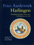 Pluis, J., et al: - Fries Aardewerk (V): Harlingen. Bedrijfsgeschiedenis & producten uit de 17de eeuw.