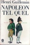 GUILLEMIN Henri - Napoléon tel quel