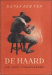 VAN DER VEN, D.J. - DE HAARD IN ONS VOLKSLEVEN.