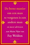 Fay Weldon, M. Njor - De Beste Manier Om Een Man Te Vergeten Is Een Andere Man