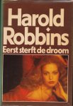 Robbins, Harold - Eerst sterft de droom