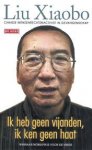 Xiaobo, Liu - Ik heb geen vijanden, ik ken geen haat