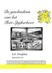 Hoofterp, S.H. - De geschiedenis van het Fort Spijkerboor