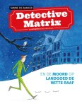 Sanne de Bakker 232559 - Detective Matrix en de moord op landgoed De Witte Raaf