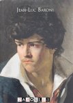 Jean-Luc Baroni - Jean-Luc Baroni. Paintings, drawings, sculptures