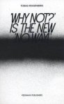 Tobias Krasenberg (Author), Linda van Deursen (Editor) - Why Not Is The New No Way