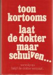 Kortooms, Toon - Laat de dokter maar schuiven(Vervolg op: Help! De dokter verzuipt!)